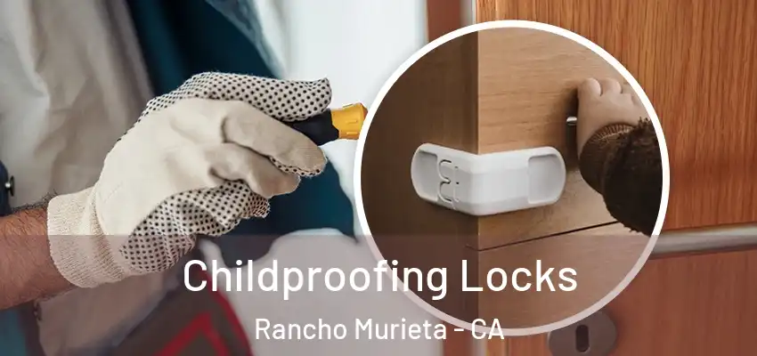  Childproofing Locks Rancho Murieta - CA