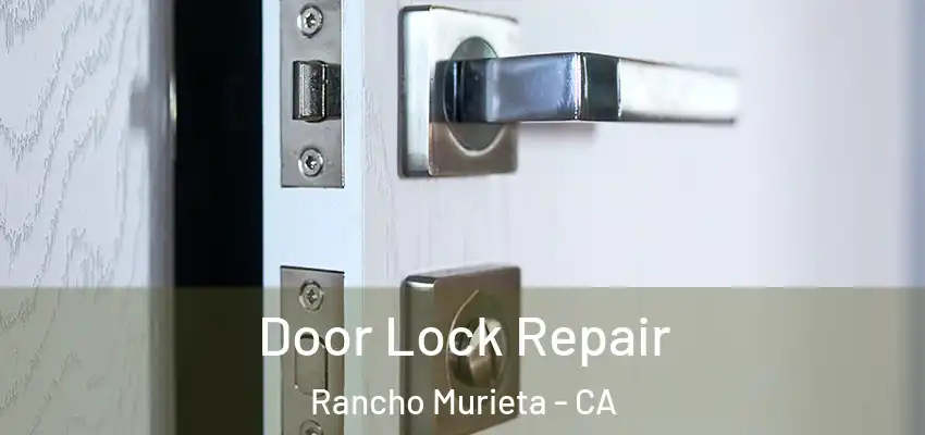  Door Lock Repair Rancho Murieta - CA