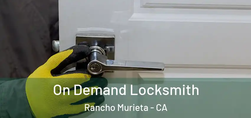  On Demand Locksmith Rancho Murieta - CA
